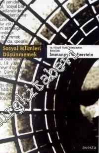 Sosyal Bilimleri Düşünmemek - 19. Yüzyıl Paradigmasının Sınırları -        1999