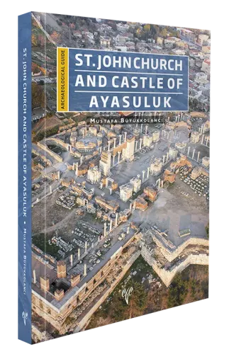 St. John Church and Castle of Ayasuluk - Archaeological Guide
