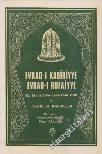 Evrad-ı Kadiriyye - Evrad-ı Rufaiyye : Hz. Muhyiddin Ensari'nin Virdi ve İlahiler - Kasideler -