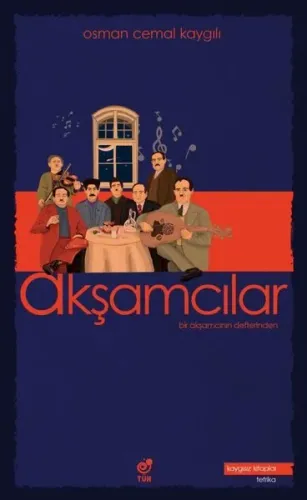 Akşamcılar Bir Akşamcının Defterinden