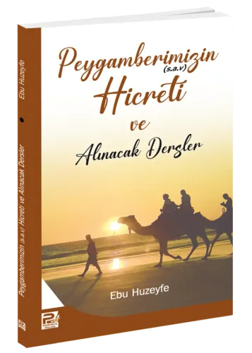 Peygamberimizin (S.a.v) Hicreti Ve Alınacak Dersler