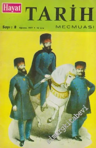 Hayat Tarih Mecmuası [ Dergisi ] - Sayı: 8  Cilt: 2  Yıl: 13  Ağustos 1977