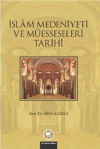 İslam Medeniyeti Ve Müesseseleri Tarihi
