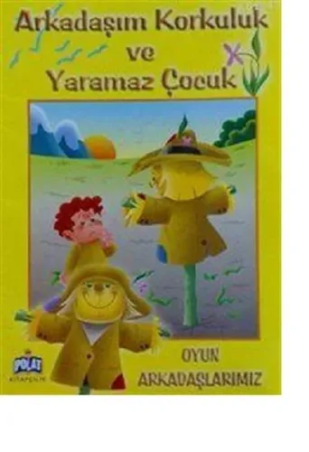 Arkadaşım Korkuluk ve Yaramaz Çocuk; Oyun Arkadaşlarımız