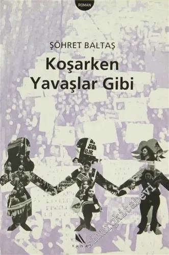 Koşarken Yavaşlar Gibi -