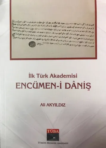 İlk Türk Akademisi Encümen-i Daniş'in Kuruluşu ve Faaliyetleri (1851-1