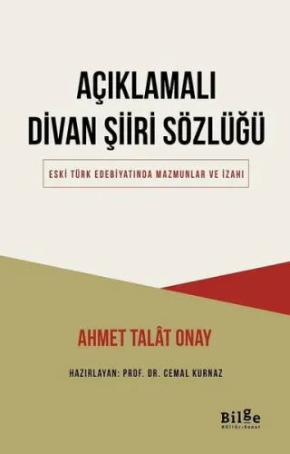 Açıklamalı Divan Şiiri Sözlüğü; Eski Türk Edebiyatında Mazmunlar ve İzahı