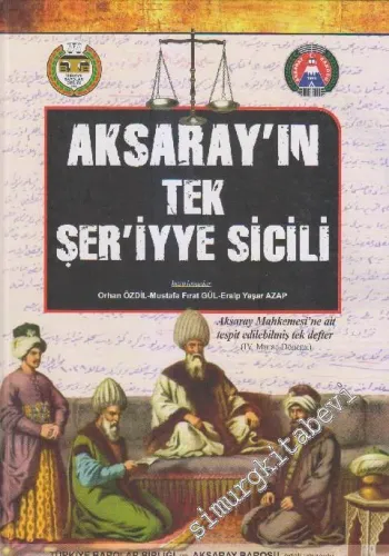 Aksaray'ın Tek Şer'iyye Sicili: Aksaray Mahkemesi'ne Ait Tespit Edilmiş Tek Defter -