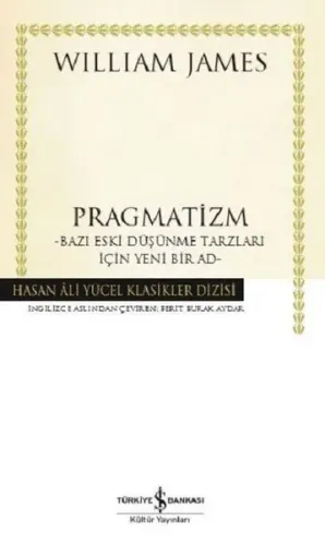 Pragmatizm: Bazı Eski Düşünme Tarzları İçin Yeni Bir Ad