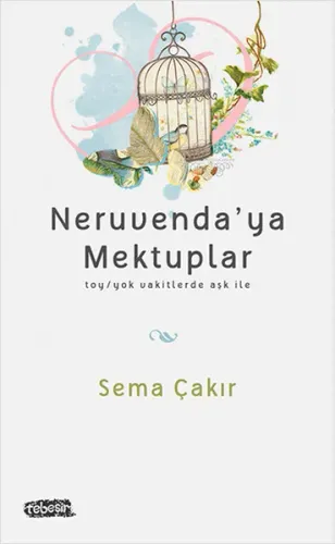 Neruvenda'ya Mektuplar; Toy/toy Vakitlerde Aşk İle