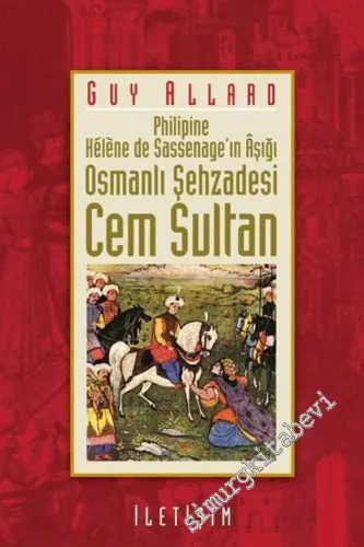 Cem Sultan: Philipine - Helene de Sassenage'ın Aşığı Osmanlı Şehzadesi -        2006