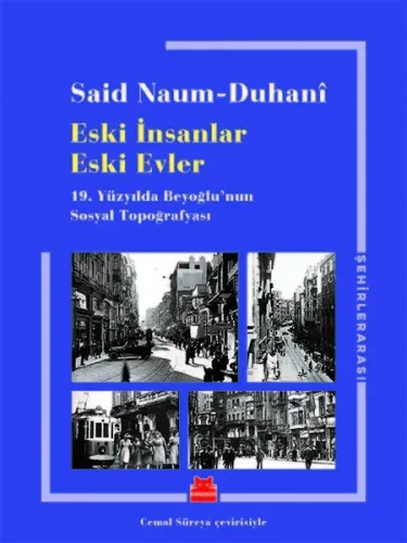 Eski İnsanlar Eski Evler-19.Yüzyılda Beyoğlu'nun Sosyal Topoğrafyası
