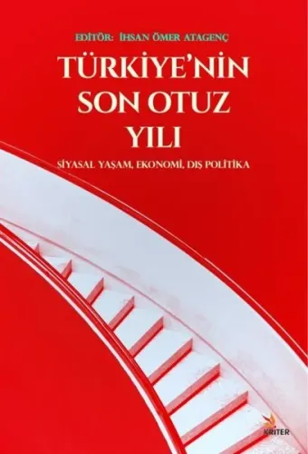 Türkiye'nin Son Otuz Yılı; Siyasal Yaşam, Ekonomi, Dış Politika