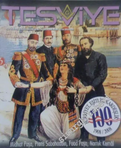 Tesviye - Hür ve Kabul Edilmiş Masonlar Büyük Locasının Aylık Dergisidir - Hürriyet Eşitlik Kardeşlik 1908 - 2008 - Sayı: 73, Yıl 16, Ocak 2008