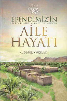 Efendimiz’in (sallallahu aleyhi ve sellem) Aile Hayatı
