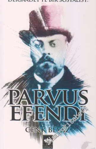 Parvus Efendi: Dersaadet'te Bir Sosyalist -