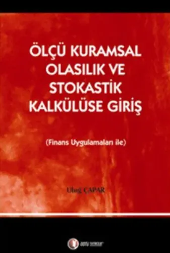 Ölçü Kuramsal Olasılık ve Stokastik Kalkülüse Giriş; Finans Uygulamaları İle