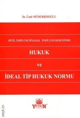 Hukuk ve İdeal Tip Hukuk Normu