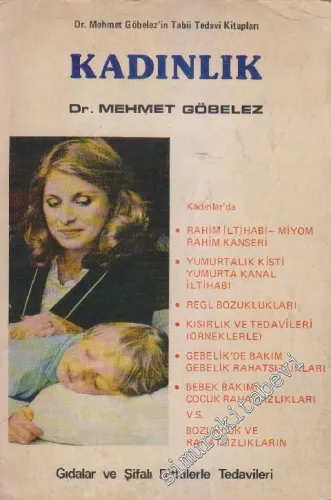 Kadınlık: Örneklerle Kadınların Cinsel Problemleri: Gıdalar ve Şifalı Bitkilerle Tedavi -