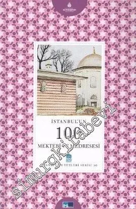 İstanbul'un 100 Mektebi ve Medresesi -