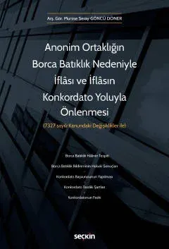 Anonim Ortaklığın Borca Batıklık Nedeniyle İflâsı ve İflâsın Konkordato Yoluyla Önlenmesi