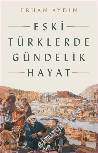 Eski Türklerde Gündelik Hayat - 2022