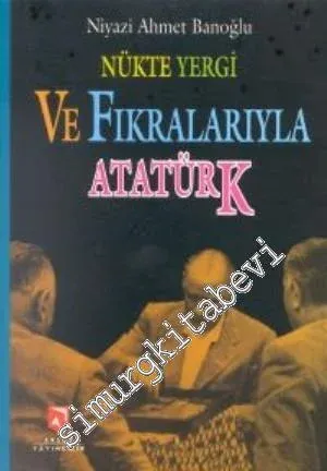 Nükte Yergi ve Fıkralarıyla Atatürk -        2000