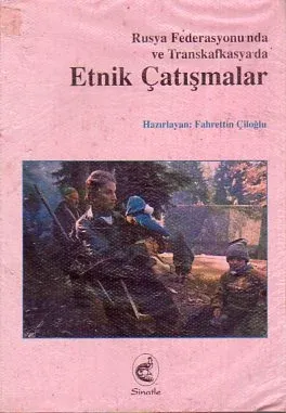Rusya Federasyonu'nda Ve Transkafkasya'da Etnik Çatışmalar