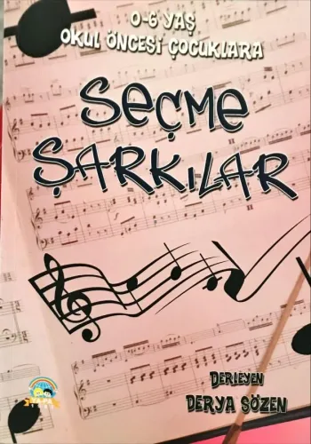 0-6 Yaş Okul Öncesi Çocuklara Seçme Şarkılar