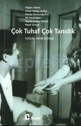Çok Tuhaf Çok Tanıdık: Vesikalı Yarim Üzerine