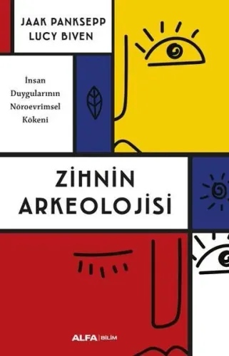 Zihnin Arkeolojisi;İnsan Duygularının Nöroevrimsel Kökeni