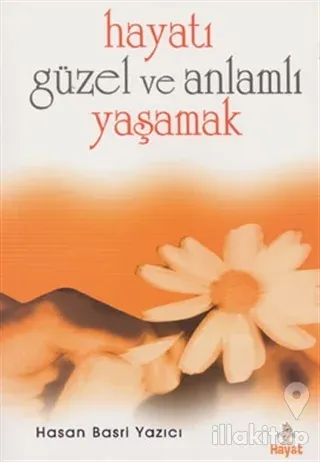 Hayatı Güzel Ve Anlamlı Yaşamak