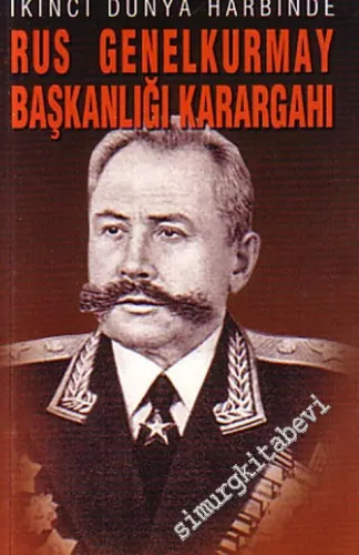 İkinci Dünya Harbinde Rus Genelkurmay Başkanlığı Karargahı -         2006