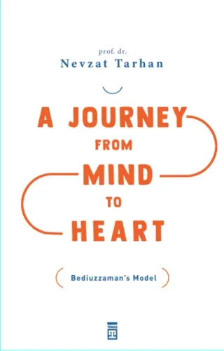 A Journey from Mind to Heart Bediuzzaman's Model