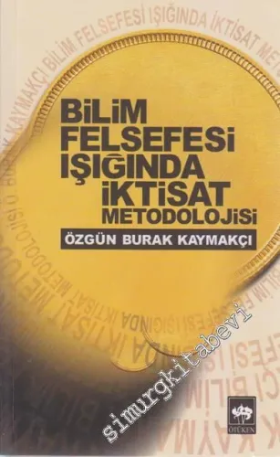 Bilim Felsefesi Işığında İktisat Metodolojisi -