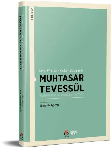 Muhtasar Tevessül / Necîb Efendi'nin Kasîde-i Bürde Şerhi Bünyamin Ayç Muhtasar Tevessül / Necîb Efendi'nin Kasîde-i Bürde Şerhi Bünyamin Ayç
