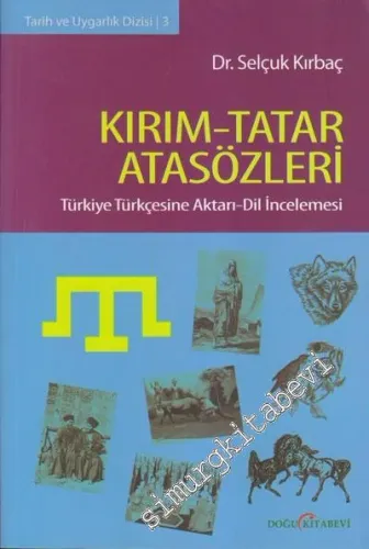 Kırım - Tatar Atasözleri: Türkiye Türkçesine Aktarı - Dil İncelemesi -         2012