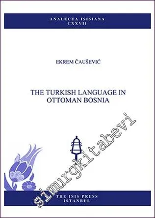 The Turkish Language in Ottoman Bosnia -         2014