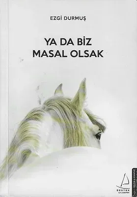 Ya Da Biz Masal Olsak