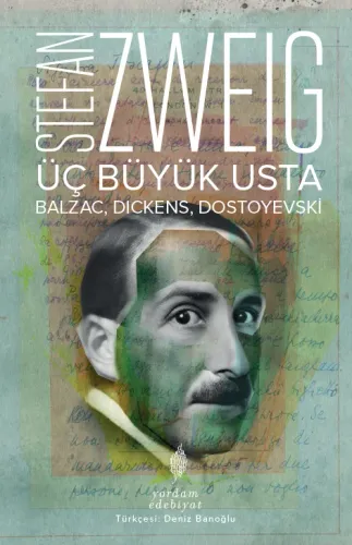 ÜÇ BÜYÜK USTA: Balzac, Dickens, Dostoyevski Stefan ZWEIG