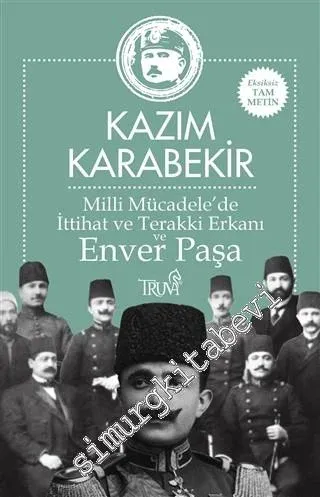 Milli Mücadele'de İttihat ve Terakki Erkanı ve Enver Paşa -         2019