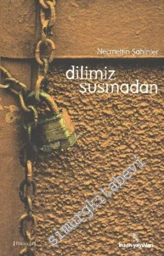 Dilimiz Susmadan -