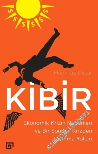 Kibir: Ekonomik Krizin Nedenleri ve Bir Sonraki Krizden Kaçınma Yolları -         2017