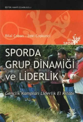 Sporda Grup Dinamiği ve Liderlik (Gençlik Kampları Liderlik El Kitabı)
