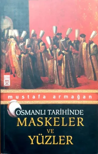 Osmanlı Tarihinde Maskeler ve Yüzler