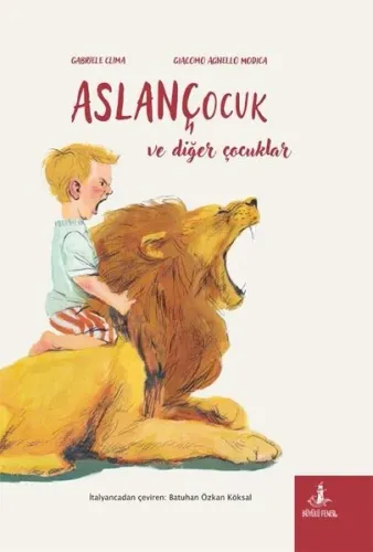 Aslan Çocuk ve Diğer Çocuklar (Ciltli) | Kitap Ambarı
