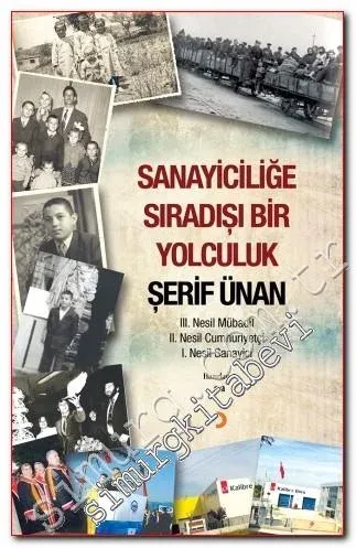 Sanayiciliğe Sıradışı Bir Yolculuk: III.Nesil Mübadil - II. Nesil Cumhuriyetçi - I. Nesil Sanayici -