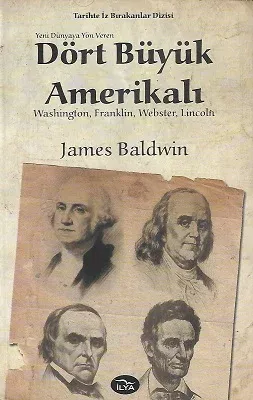 Yeni Dünyaya Yön Veren Dört Büyük Amerikalı (Washington, Franklin, Webster, Lincoln)