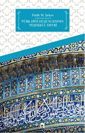 Türk Dini Düşüncesinin Teşekkül Devri