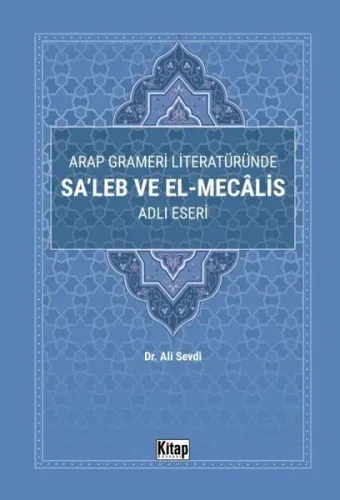 Arap Grameri Literatüründe Sa'leb ve El-Mecalis Adlı Eseri